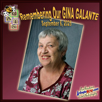 250906 Remembering Our Gina Galante!  September 6, 2025